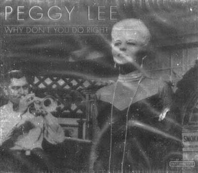Peggy Lee – Why Don't You Do Right