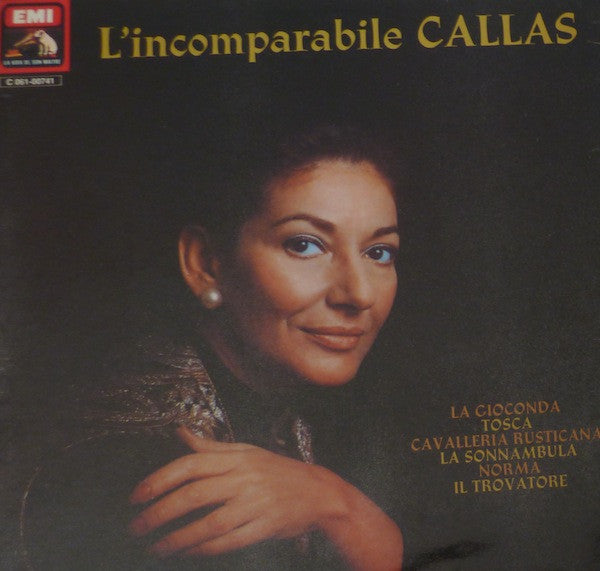Maria Callas – L'Incomparabile Callas : La Gioconda / Tosca / Cavalleria Rusticana / La Sonnambula  / Norma / Il Trovatore