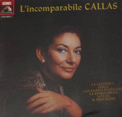 Maria Callas – L'Incomparabile Callas : La Gioconda / Tosca / Cavalleria Rusticana / La Sonnambula  / Norma / Il Trovatore