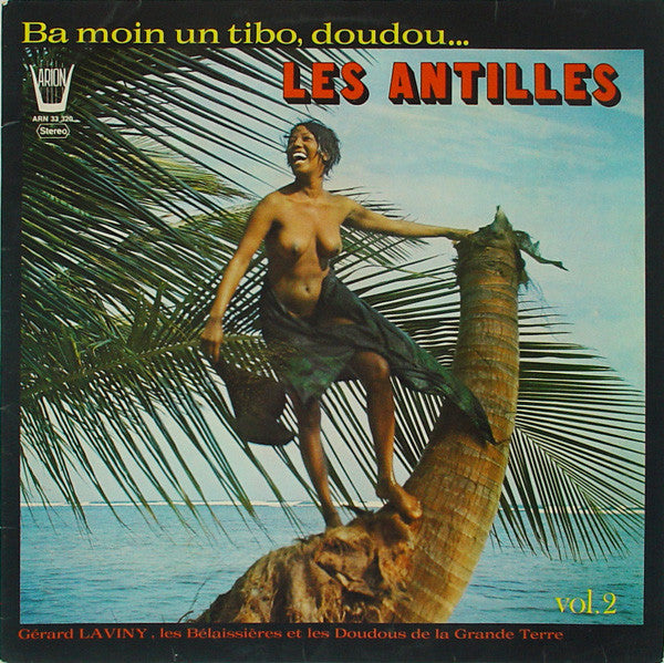 Gérard La Viny, Les Bélaisières Et Les Doudous – Les Antilles Ba Moin Un Tibo, Doudou. Vol. 2