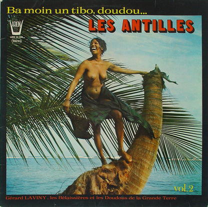 Gérard La Viny, Les Bélaisières Et Les Doudous – Les Antilles Ba Moin Un Tibo, Doudou. Vol. 2
