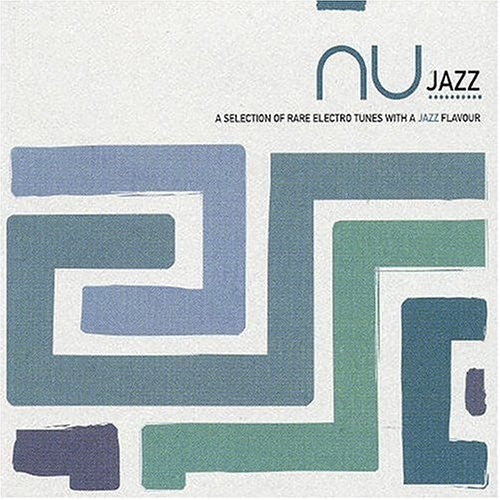 Various – Nu Jazz (A Selection Of Rare Electro Tunes With A Jazz Flavour)