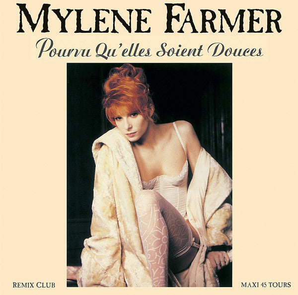 Mylène Farmer – Pourvu Qu'elles Soient Douces