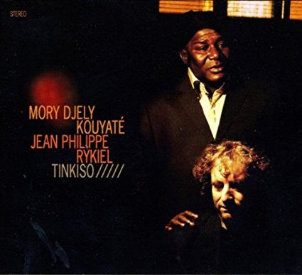 Mory Djely Kouyate, Jean-Philippe Rykiel – Tinkiso