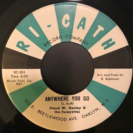 Floyd Henley ,& The Swayettes (2) – Anywhere You Go / It Was I