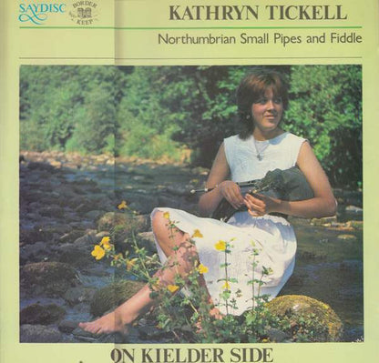 Kathryn Tickell – On Kielder Side (Northumbrian Small Pipes And Fiddle)