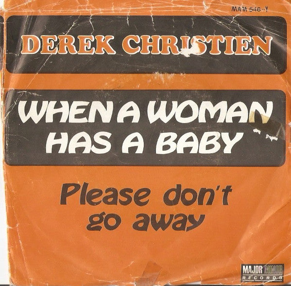 Derek Christien – When A Woman Has A Baby