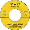 Johnny Guitar Watson – Baby Don't Leave / Ain't Gonna Move — photo 2