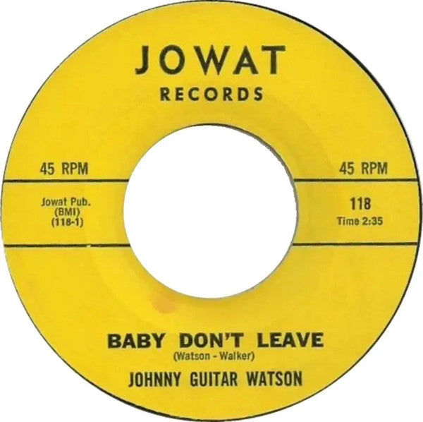 Johnny Guitar Watson – Baby Don't Leave / Ain't Gonna Move