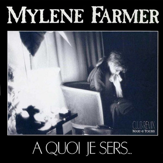 Mylène Farmer – A Quoi Je Sers... (Club Remix)