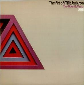 Milt Jackson – The Art Of Milt Jackson - The Atlantic Years