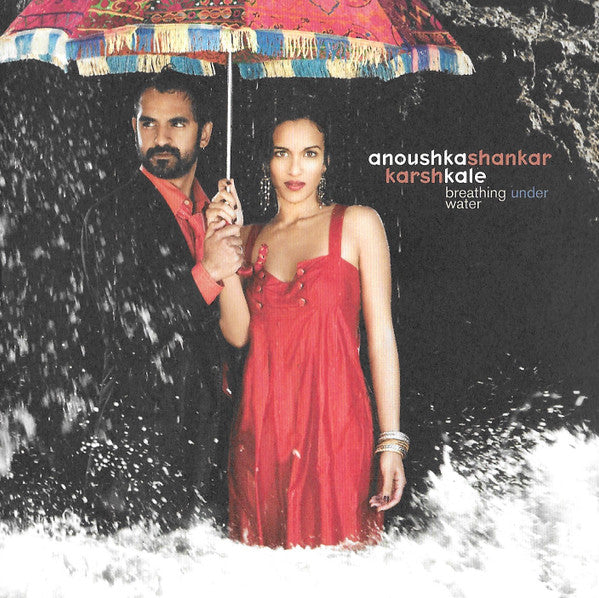 Anoushka Shankar / Karsh Kale – Breathing Under Water