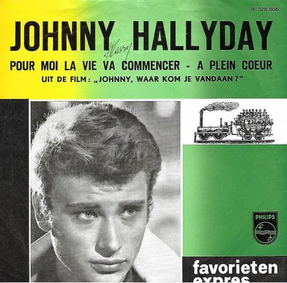 Johnny Hallyday – Pour Moi La Vie Va Commencer / A Plein Coeur