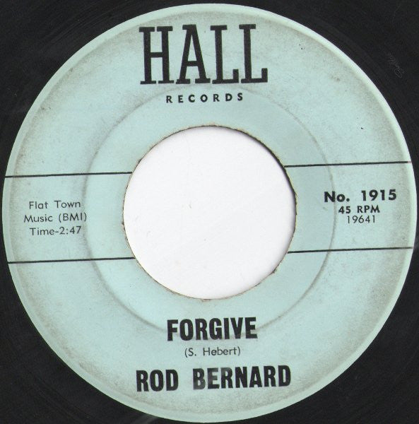 Rod Bernard – Forgive / I Want Somebody