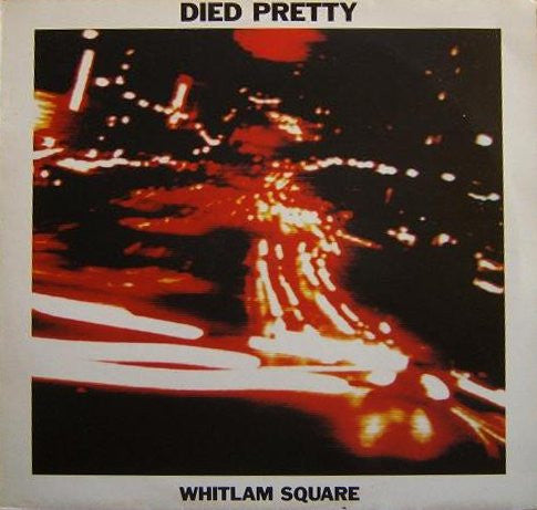 Died Pretty – Whitlam Square