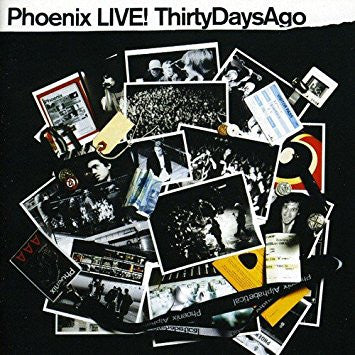Phoenix – LIVE! ThirtyDaysAgo