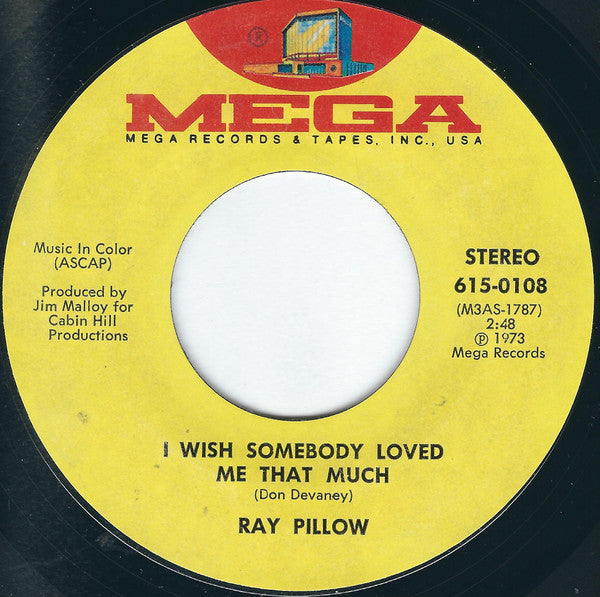 Ray Pillow – I Wish Somebody Loved Me That Much / Cheaters Never Win