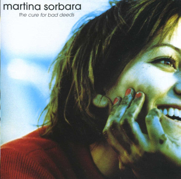 Martina Sorbara – The Cure For Bad Deeds