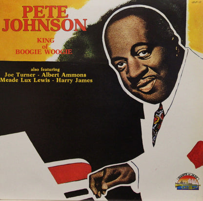 Pete Johnson – King Of Boogie Woogie