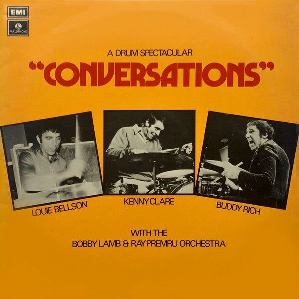 Buddy Rich, Louis Bellson, Kenny Clare With The Bobby Lamb - Ray Premru Orchestra – Conversations  - A Drum Spectacular