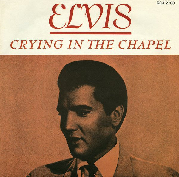 Elvis Presley – Crying In The Chapel