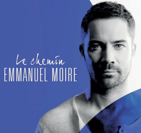 Emmanuel Moire – Le Chemin