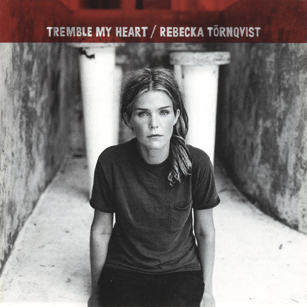 Rebecka Törnqvist – Tremble My Heart