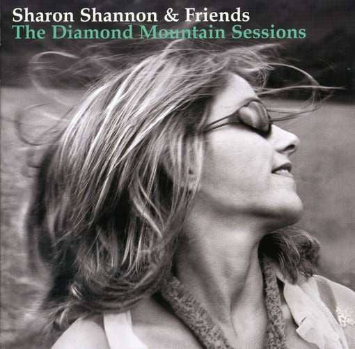 Sharon Shannon & Friends Of Sharon Shannon – The Diamond Mountain Sessions