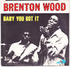 Brenton Wood – Baby You Got It — photo 1