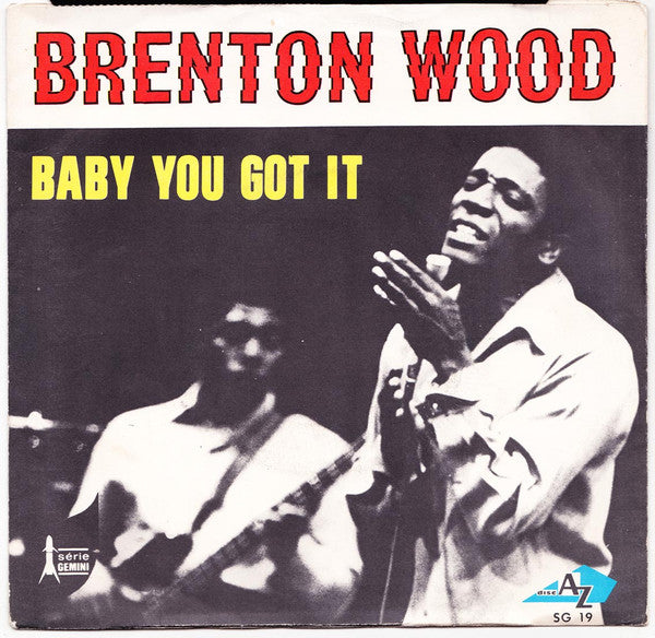 Brenton Wood – Baby You Got It