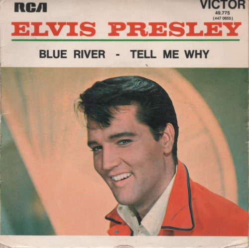 Elvis Presley – Blue River / Tell Me Why