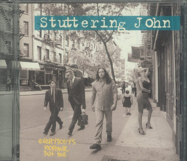 Stuttering John – Everybody's Normal But Me