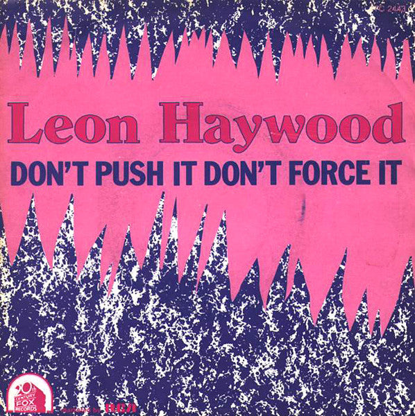 Leon Haywood – Don't Push It Don't Force It