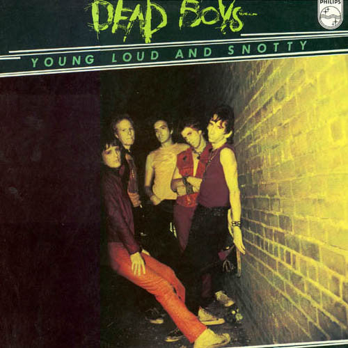 The Dead Boys – Young Loud And Snotty