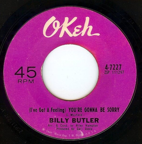 Billy Butler – (I've Got A Feeling) You're Gonna Be Sorry / (You Make Me Think) You Ain't Ready