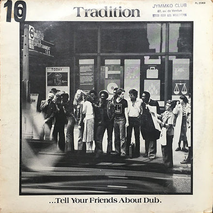 Tradition – ...Tell Your Friends About Dub.