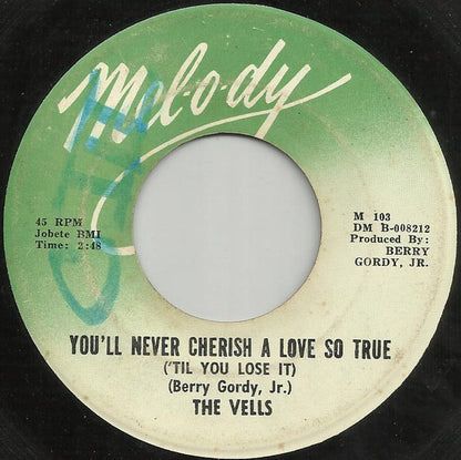 The Vells – You'll Never Cherish A Love So True ('Til You Lose It) / There He Is (At My Door)