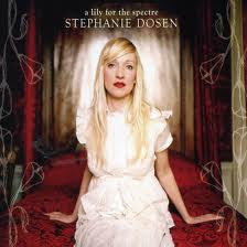 Stephanie Dosen – A Lily For The Spectre