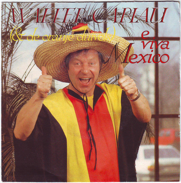 Walter Capiau & De Oranje Duivels – E Viva Mexico