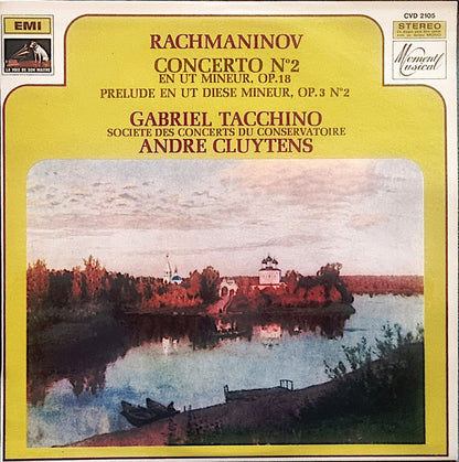 Sergei Rachmaninoff - Gabriel Tacchino - André Cluytens - Orchestre De La Société Des Concerts Du Conservatoire – Concerto No. 2 En Ut Mineur, Op. 18  / Prélude En Ut Dièse Mineur, Op. 3, No. 2