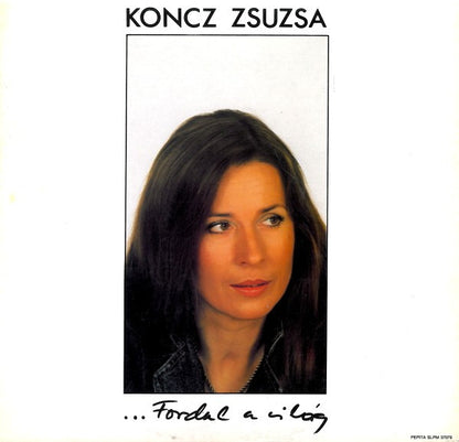 Zsuzsa Koncz – ... Fordul A Világ