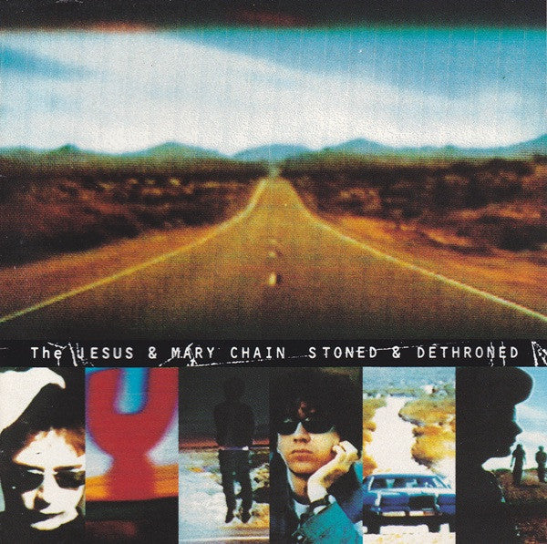 The Jesus And Mary Chain – Stoned & Dethroned