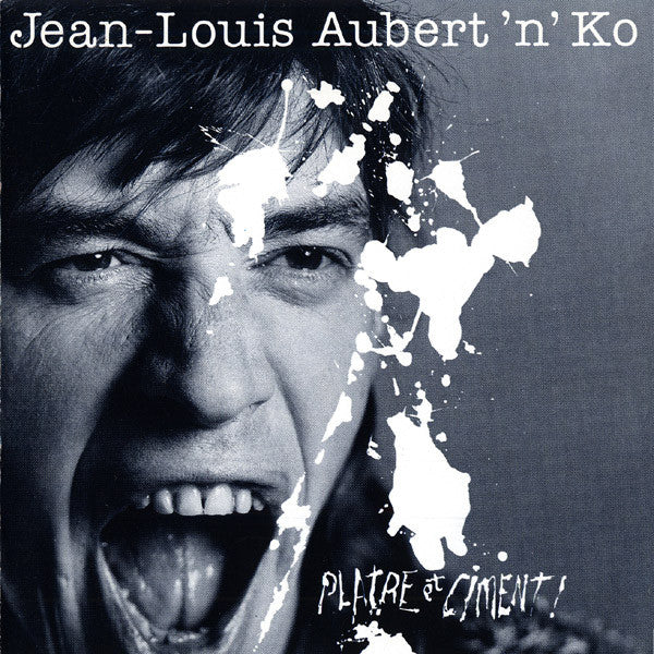 Jean-Louis Aubert And Ko. – Plâtre Et Ciment !