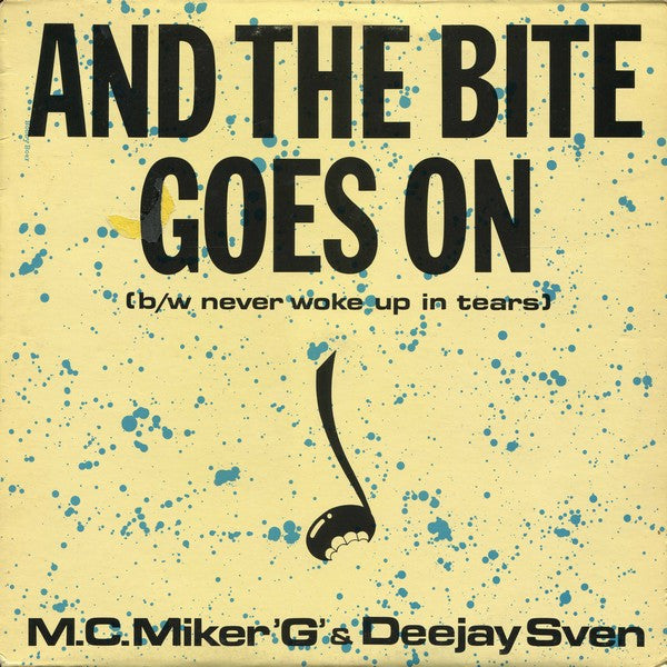 MC Miker G. & DJ Sven – And The Bite Goes On / Never Woke Up In Tears