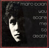 Marc Bolan – You Scare Me To Death — photo 1