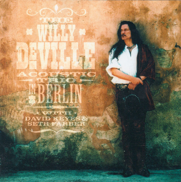 The Willy DeVille Acoustic Trio With David J. Keyes & Seth Farber – In Berlin