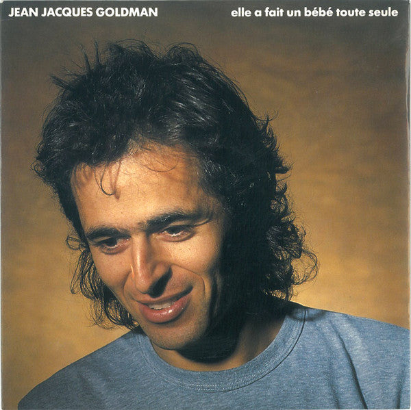Jean-Jacques Goldman – Elle A Fait Un Bébé Toute Seule