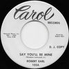Robert Earl (2) – Say You'll Be Mine / Love Will Find A Way — photo 1