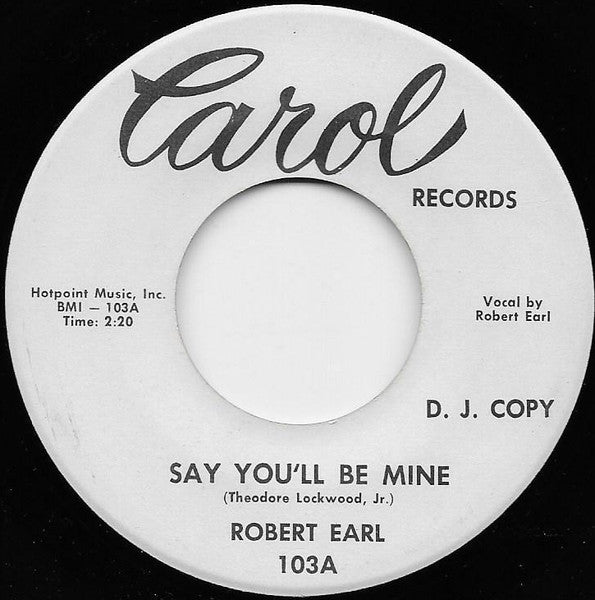 Robert Earl (2) – Say You'll Be Mine / Love Will Find A Way
