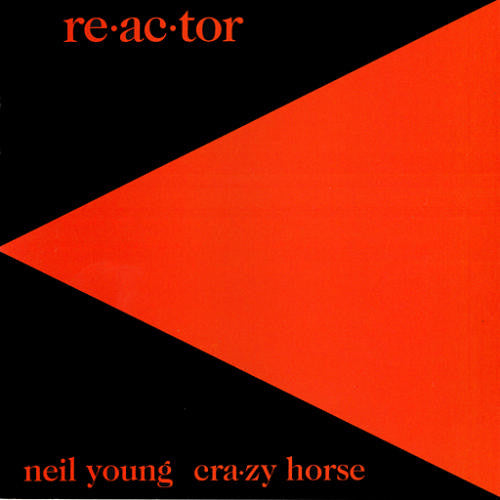 Neil Young & Crazy Horse – Reactor
